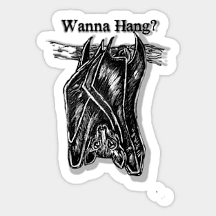 Wanna Hang Bat? Sticker